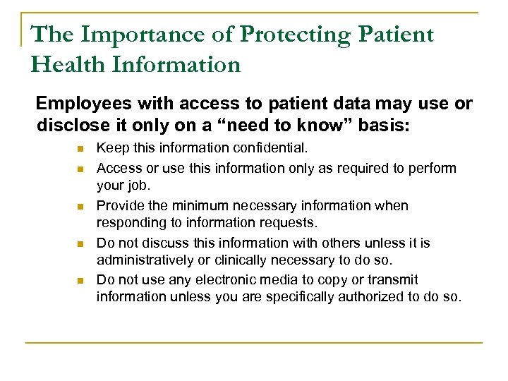 The Importance of Protecting Patient Health Information Employees with access to patient data may