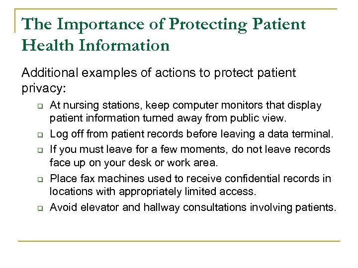 The Importance of Protecting Patient Health Information Additional examples of actions to protect patient