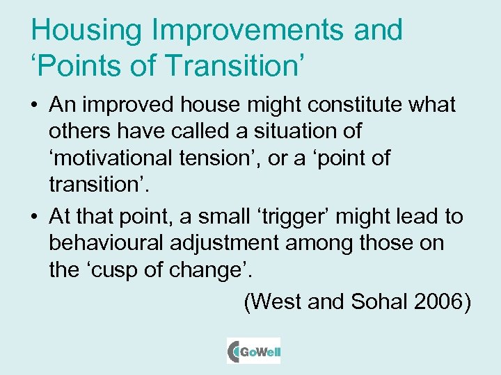 Housing Improvements and ‘Points of Transition’ • An improved house might constitute what others
