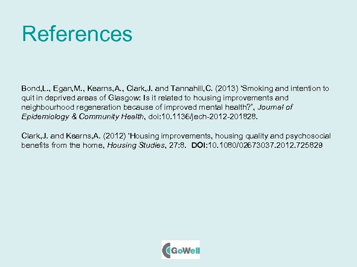 References Bond, L. , Egan, M. , Kearns, A. , Clark, J. and Tannahill,