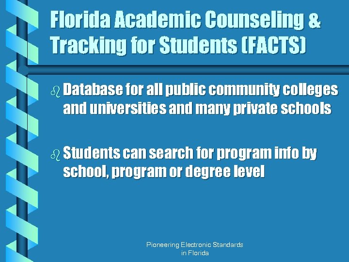 Florida Academic Counseling & Tracking for Students (FACTS) b Database for all public community