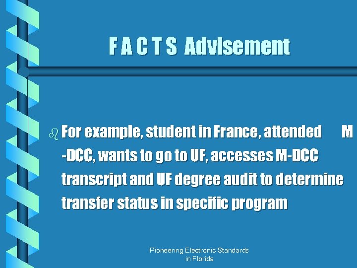 F A C T S Advisement b For example, student in France, attended M