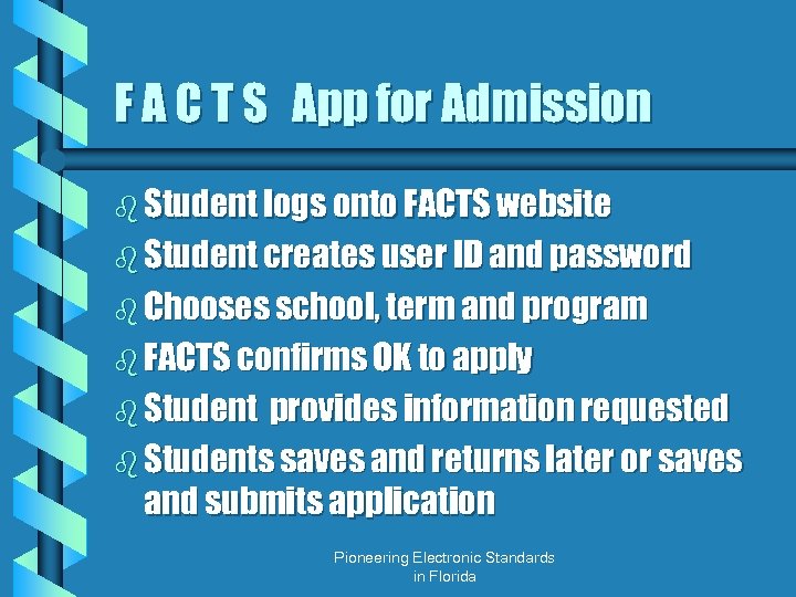 F A C T S App for Admission b Student logs onto FACTS website