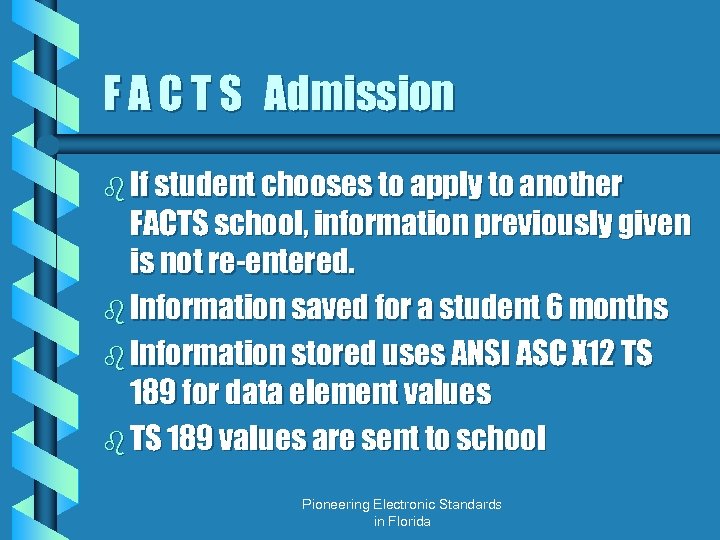 F A C T S Admission b If student chooses to apply to another