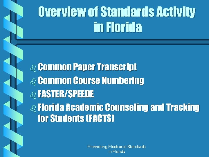 Overview of Standards Activity in Florida b Common Paper Transcript b Common Course Numbering