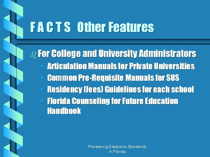 F A C T S Other Features b For College and University Administrators •