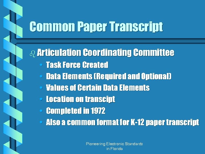 Common Paper Transcript b Articulation Coordinating Committee • • • Task Force Created Data
