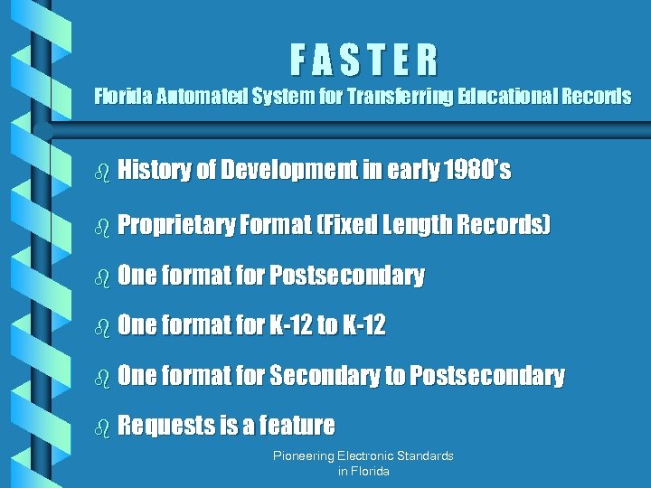 FASTER Florida Automated System for Transferring Educational Records b History of Development in early