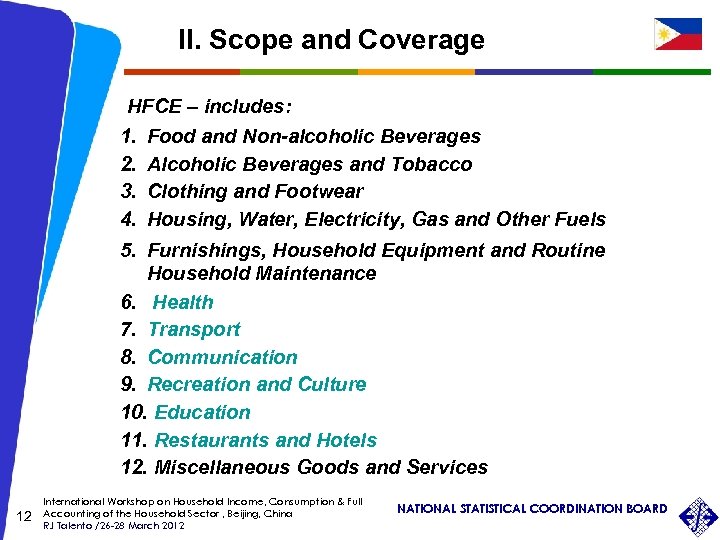II. Scope and Coverage HFCE – includes: 1. 2. 3. 4. Food and Non-alcoholic