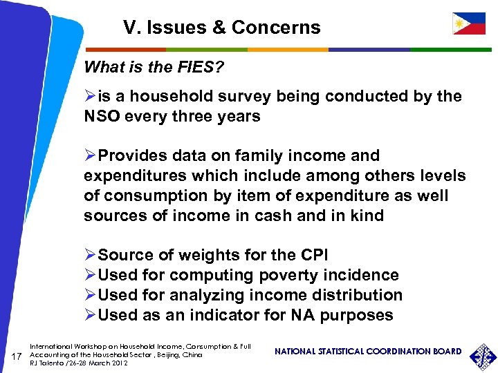 V. Issues & Concerns What is the FIES? Øis a household survey being conducted