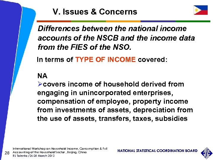V. Issues & Concerns Differences between the national income accounts of the NSCB and