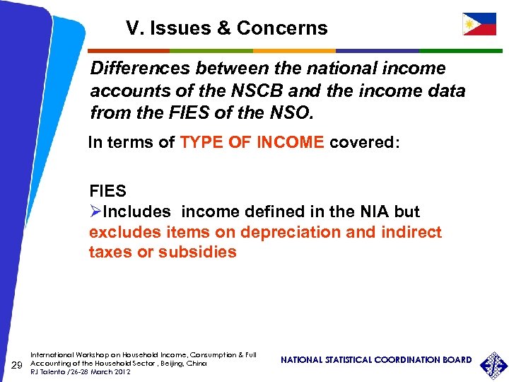 V. Issues & Concerns Differences between the national income accounts of the NSCB and