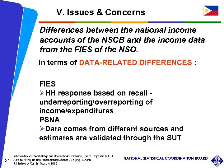 V. Issues & Concerns Differences between the national income accounts of the NSCB and