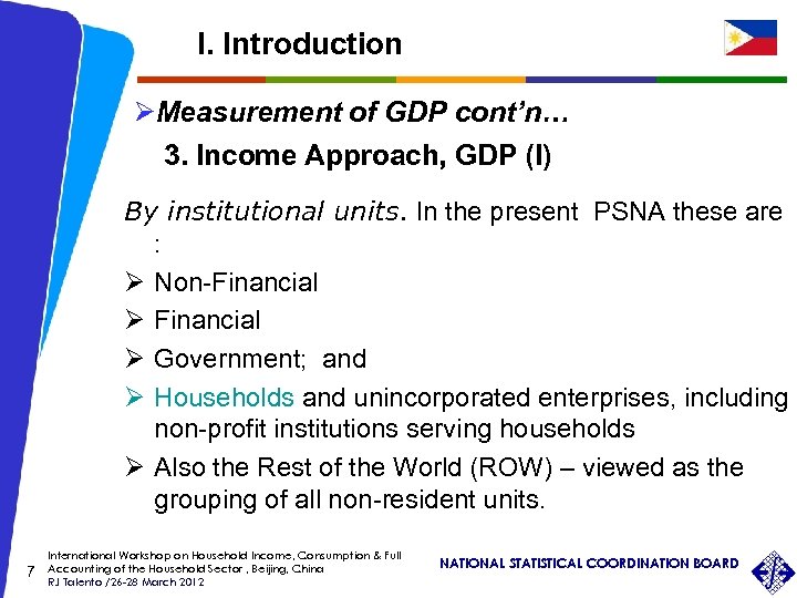 I. Introduction ØMeasurement of GDP cont’n… 3. Income Approach, GDP (I) By institutional units.