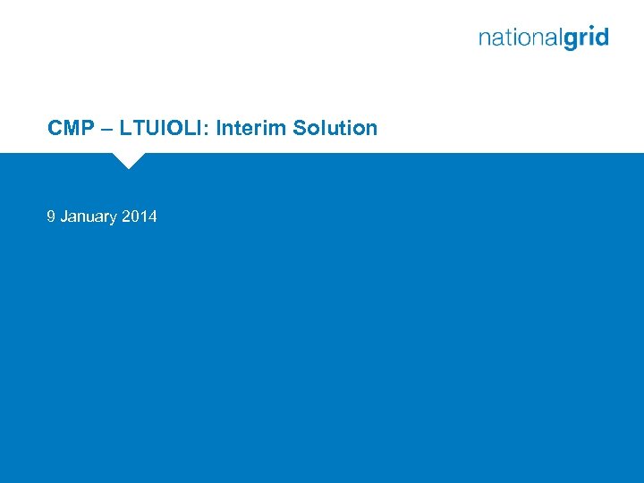 CMP – LTUIOLI: Interim Solution 9 January 2014 