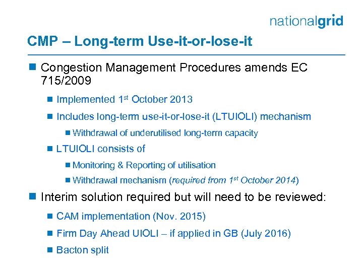 CMP – Long-term Use-it-or-lose-it ¾ Congestion Management Procedures amends EC 715/2009 ¾ Implemented 1