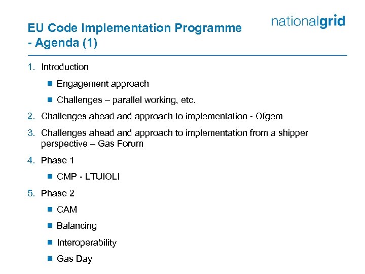 EU Code Implementation Programme - Agenda (1) 1. Introduction ¾ Engagement approach ¾ Challenges