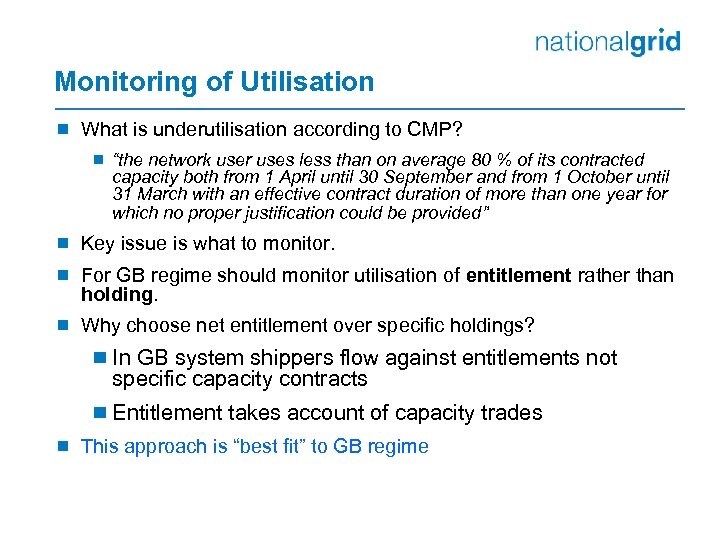 Monitoring of Utilisation ¾ What is underutilisation according to CMP? ¾ “the network user