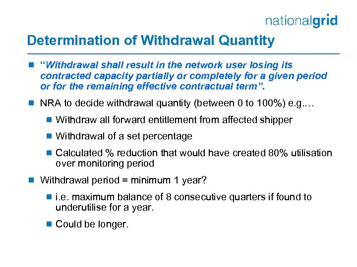 Determination of Withdrawal Quantity ¾ “Withdrawal shall result in the network user losing its