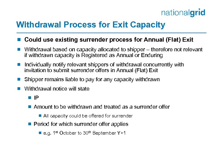 Withdrawal Process for Exit Capacity ¾ Could use existing surrender process for Annual (Flat)