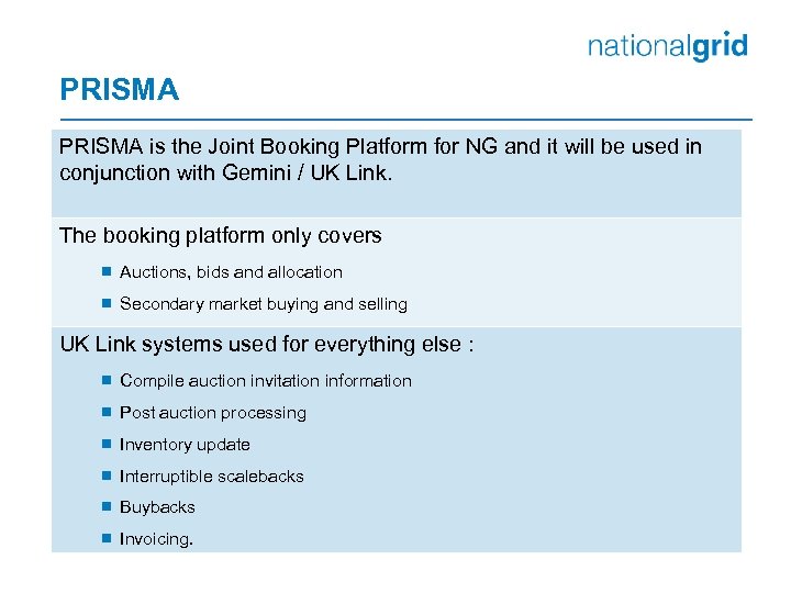 PRISMA is the Joint Booking Platform for NG and it will be used in