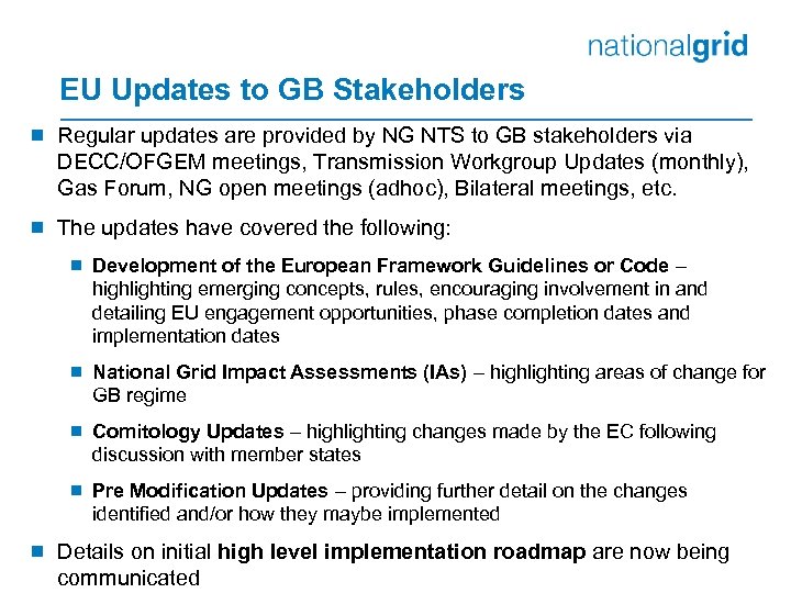 EU Updates to GB Stakeholders ¾ Regular updates are provided by NG NTS to