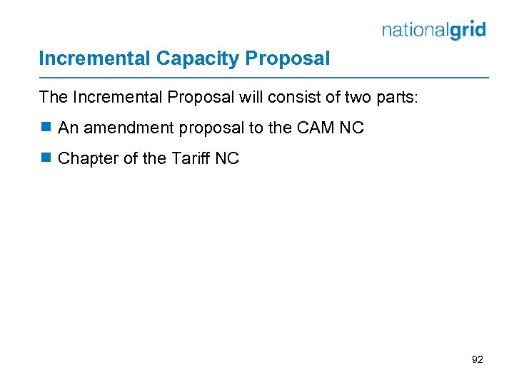Incremental Capacity Proposal The Incremental Proposal will consist of two parts: ¾ An amendment