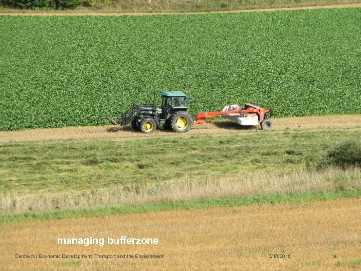 managing bufferzone Centre for Economic Development, Transport and the Environment 3/18/2018 9 