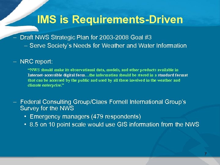 IMS is Requirements-Driven – Draft NWS Strategic Plan for 2003 -2008 Goal #3 –