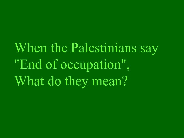 When the Palestinians say 