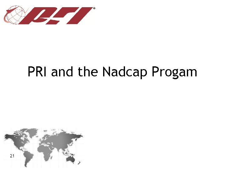 PRI and the Nadcap Progam 21 