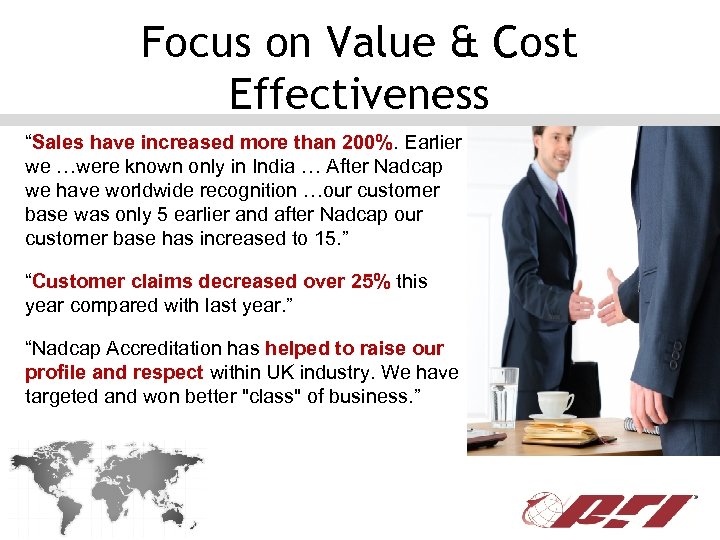 Focus on Value & Cost Effectiveness “Sales have increased more than 200%. Earlier we