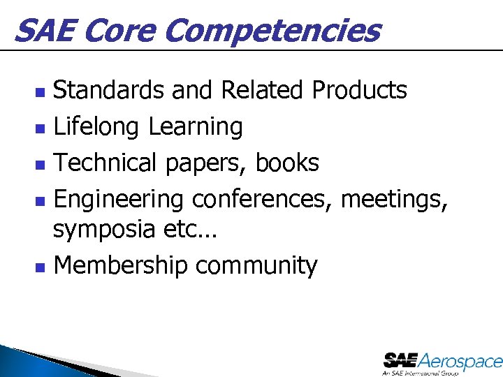 SAE Core Competencies Standards and Related Products n Lifelong Learning n Technical papers, books