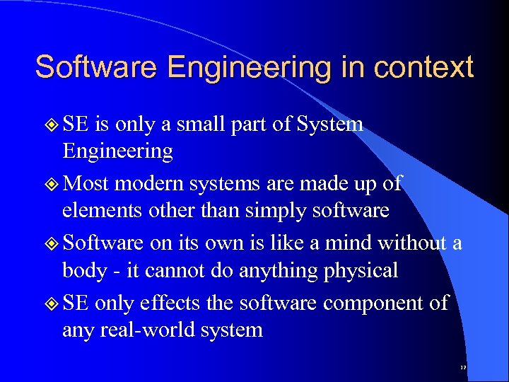 Software Engineering in context ² SE is only a small part of System Engineering