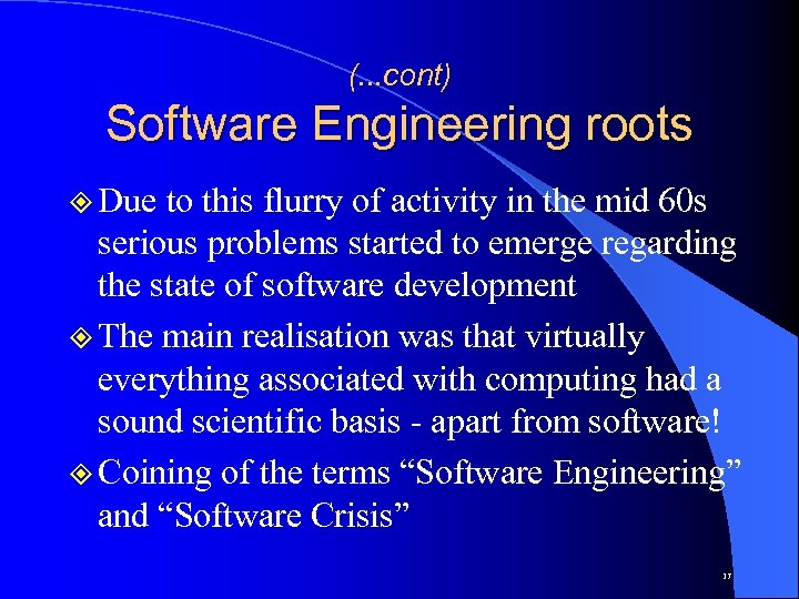 (. . . cont) Software Engineering roots ² Due to this flurry of activity
