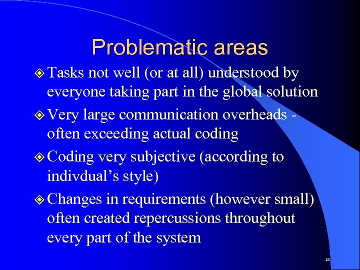 Problematic areas ² Tasks not well (or at all) understood by everyone taking part