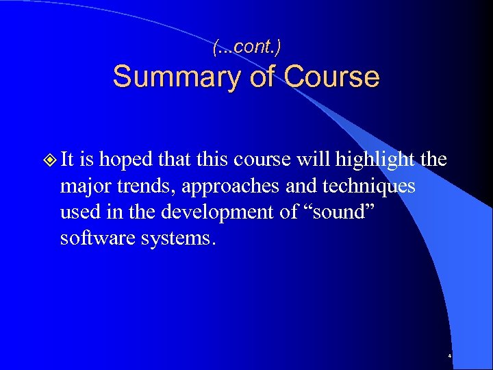 (. . . cont. ) Summary of Course ² It is hoped that this