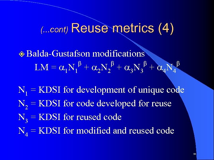 (. . . cont) Reuse metrics (4) ² Balda-Gustafson modifications b b LM =