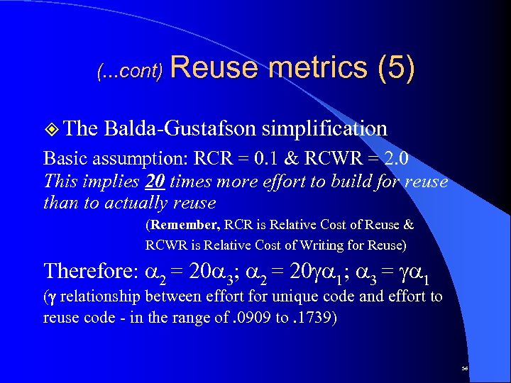 (. . . cont) Reuse ² The metrics (5) Balda-Gustafson simplification Basic assumption: RCR