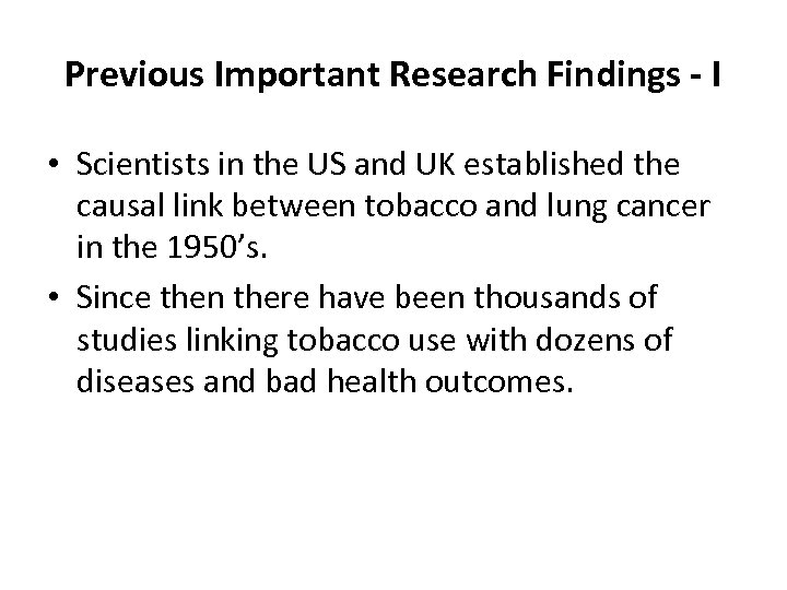 Previous Important Research Findings - I • Scientists in the US and UK established