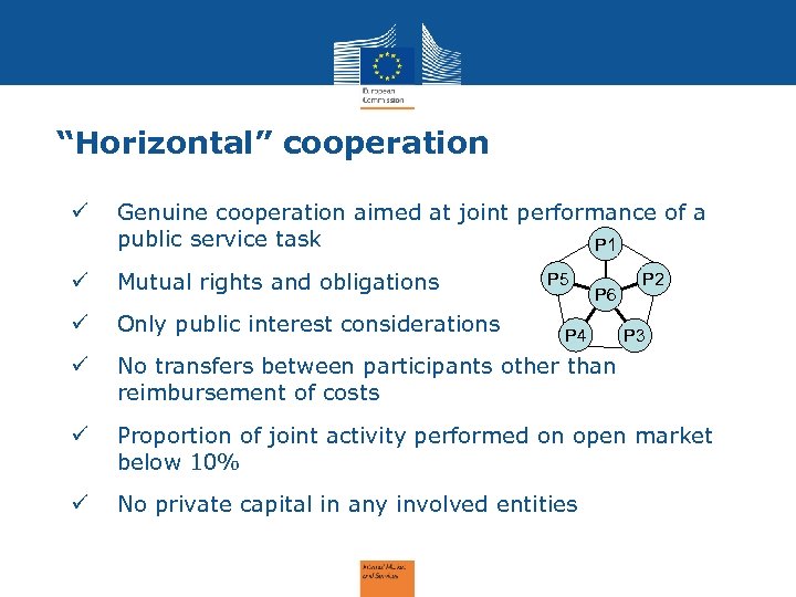 “Horizontal” cooperation ü Genuine cooperation aimed at joint performance of a public service task