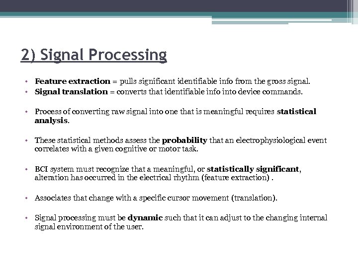 2) Signal Processing • Feature extraction = pulls significant identifiable info from the gross