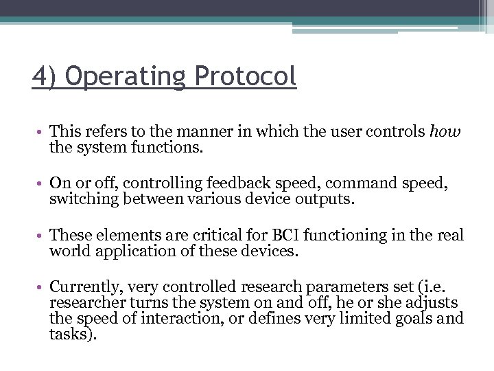4) Operating Protocol • This refers to the manner in which the user controls