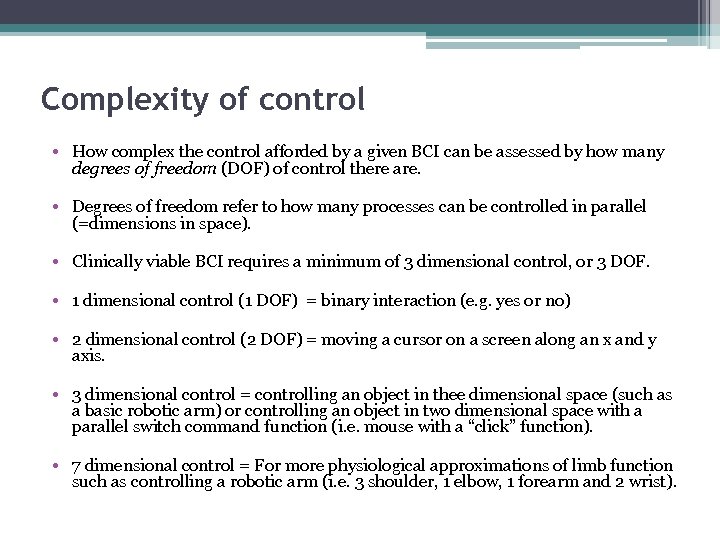 Complexity of control • How complex the control afforded by a given BCI can
