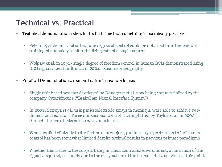 Technical vs. Practical • Technical demonstration refers to the first time that something is