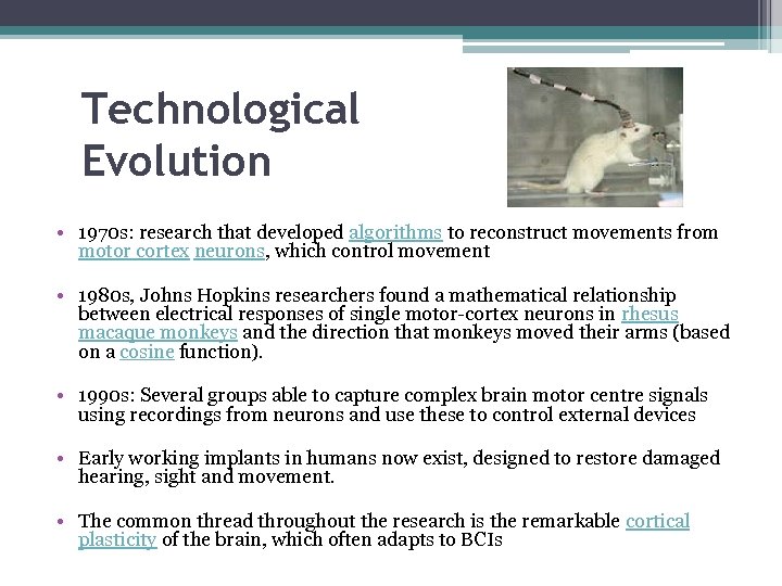 Technological Evolution • 1970 s: research that developed algorithms to reconstruct movements from motor