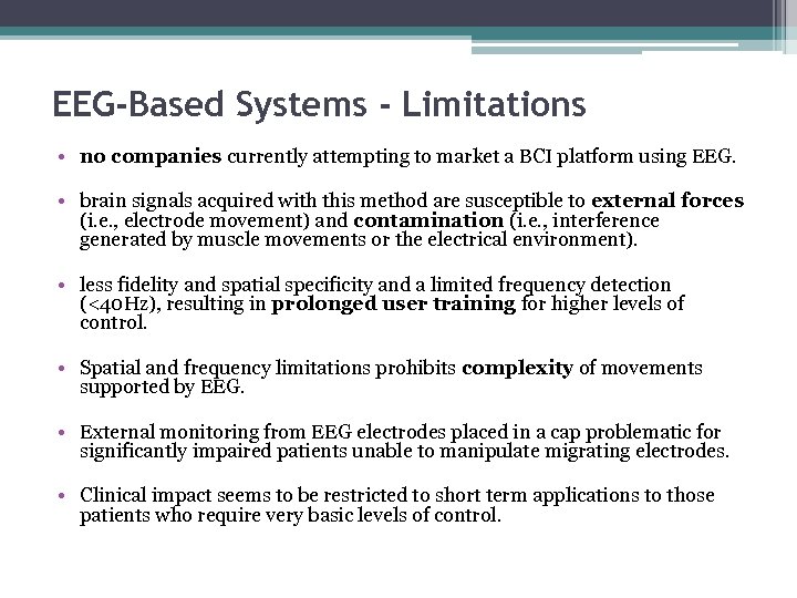 EEG-Based Systems - Limitations • no companies currently attempting to market a BCI platform