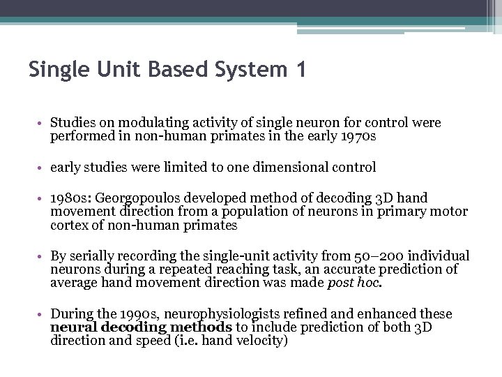 Single Unit Based System 1 • Studies on modulating activity of single neuron for