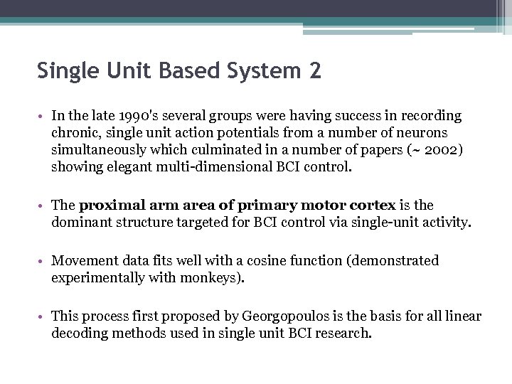Single Unit Based System 2 • In the late 1990's several groups were having