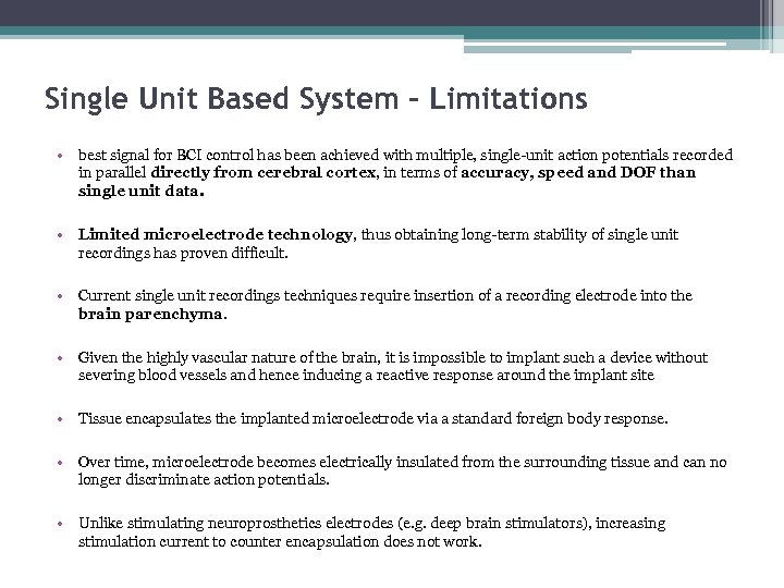 Single Unit Based System - Limitations • best signal for BCI control has been